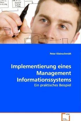 Produktbild Implementierung eines Management Informationssystems (Deutsch, Peter Kleinschmidt, 2008)