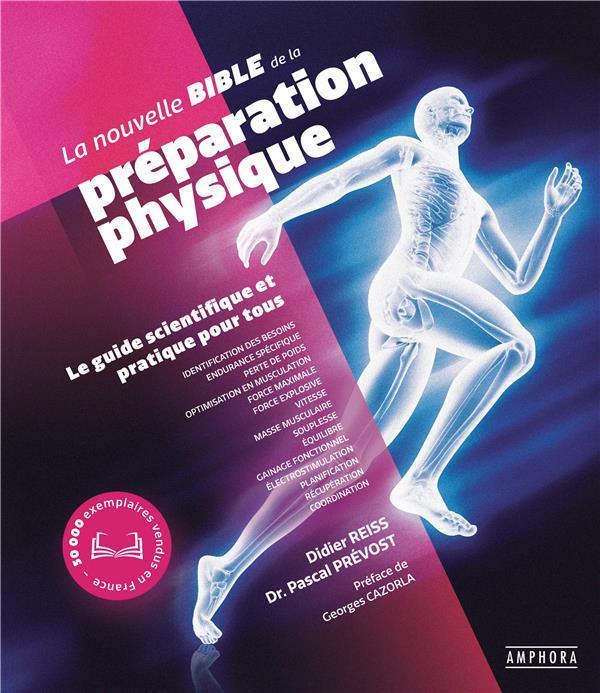 Image du produit Amphora La nouvelle bible de la préparation physique (Français, Reiss Didier, Prévost Pascal, 2020)