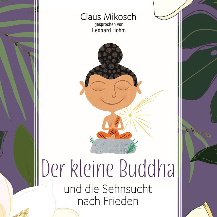 Immagine prodotto Il piccolo Buddha e il desiderio di pace (Claus Mikosch, Leonard Hohm, Tedesco)