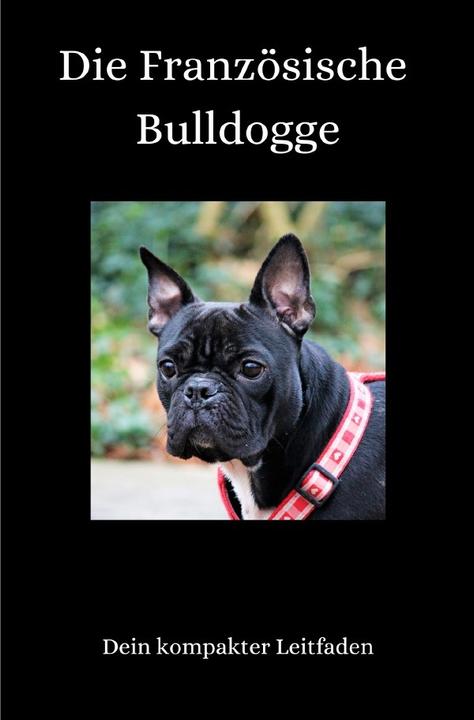 Produktbild Die Französische Bulldogge (Deutsch, Franka Bellwood, 2024)