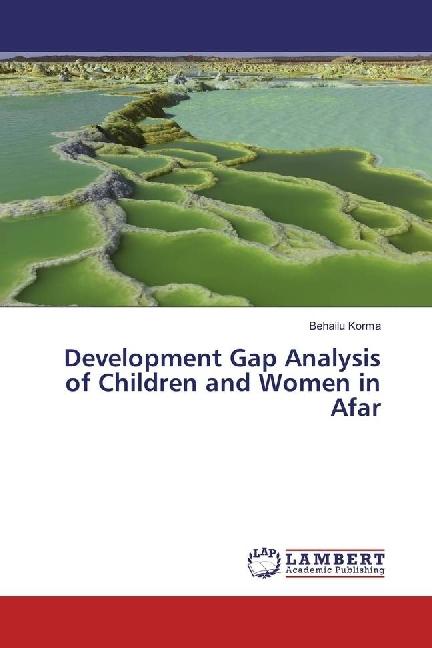 Produktbild Development Gap Analysis of Children and Women in Afar (Behailu Korma, 2017)