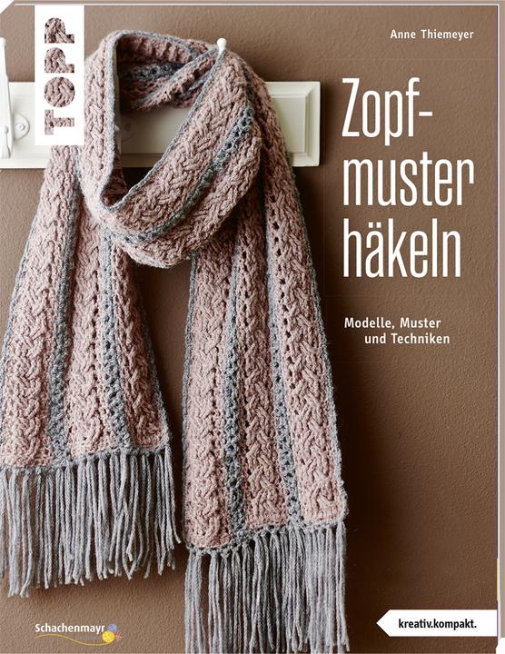 Actual product image Zopfmuster häkeln (kreativ.kompakt.) (German, Anne Thiemeyer, 2018)