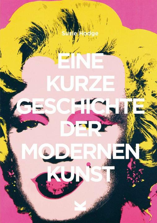 Produktbild Eine kurze Geschichte der modernen Kunst (Deutsch, Susie Hodge, 2019)
