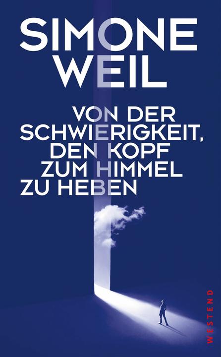 Produktbild Von der Schwierigkeit, den Kopf zum Himmel zu heben (Deutsch, Simone Weil, Britta Müller-Schauenburg, 2023)