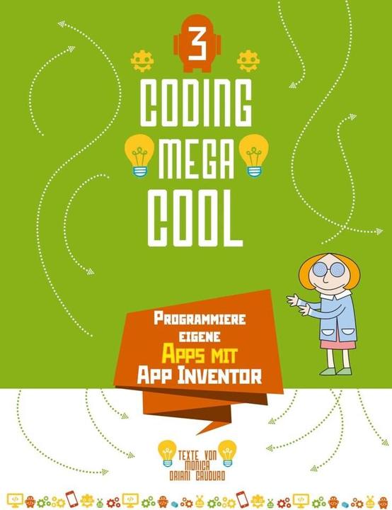 Actual product image Programmiere eigene Apps mit App Inventor (German, Monica Umberta Oriani Cauduro, 2019)