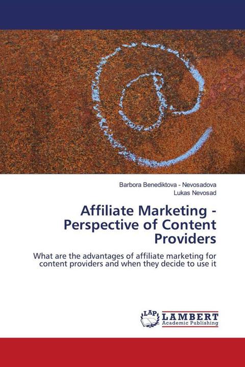 Produktbild Affiliate Marketing - Perspective of Content Providers (Lukas Nevosad, Barbora Benediktova - Nevosadova, 2009)