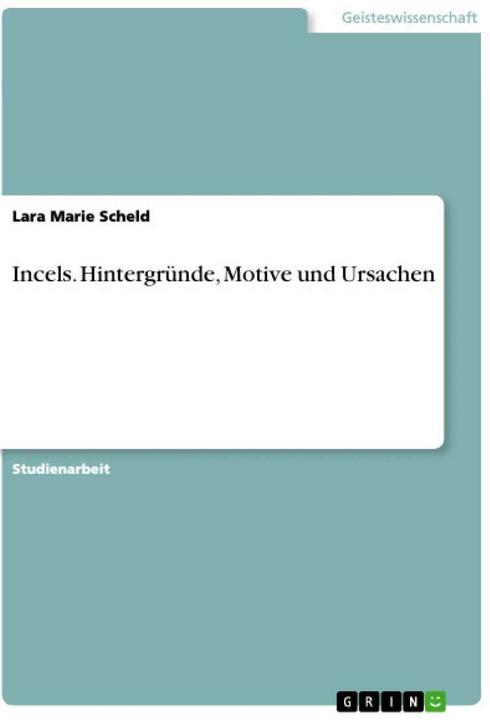 Les incels. Contexte, motifs et causes (Allemand, Lara Marie Scheld, 2022)