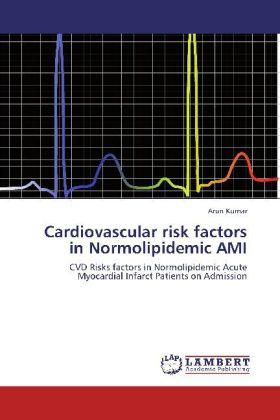 Produktbild Cardiovascular risk factors in Normolipidemic AMI (Arun Kumar, 2012)