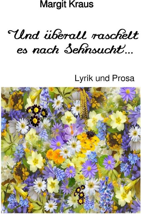 Produktbild Und überall raschelt es nach Sehnsucht... (Deutsch, Margit Kraus, 2017)
