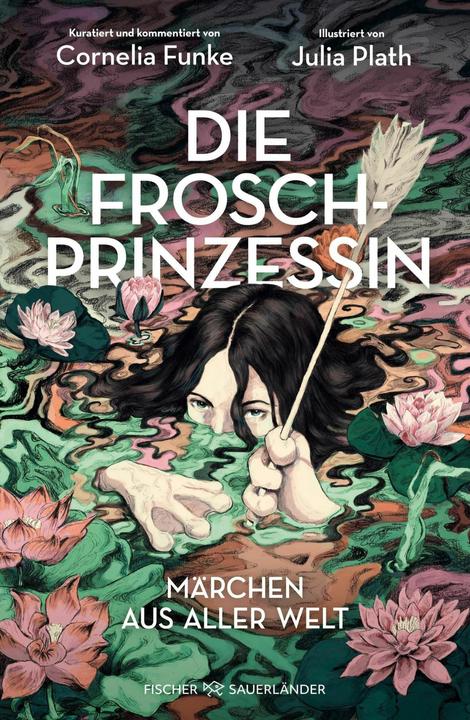 Die Froschprinzessin. Märchen aus aller Welt (Deutsch, Cornelia Funke, Julia Plath, Tobias Schnettler, 2024)