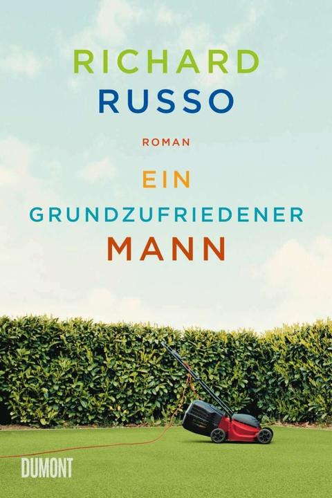 Produktbild Ein grundzufriedener Mann (Deutsch, Richard Russo, 2017)