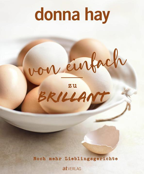 Von Einfach zu Brillant – Noch mehr Lieblingsgerichte (Allemand, Donna Hay, Chris Court, Katrin Korch, Con Poulos, 2024)