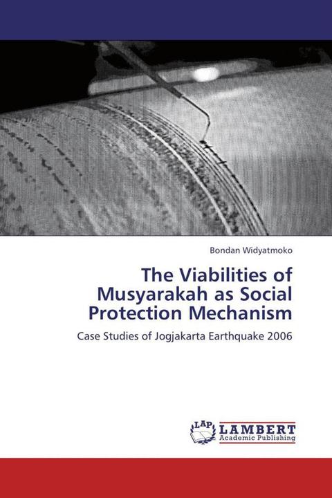 Image du produit The Viabilities of Musyarakah as Social Protection Mechanism (Bondan Widyatmoko, 2012)