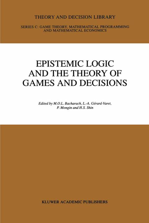 Produktbild Epistemic Logic and the Theory of Games and Decisions (Philippe Mongin, Louis André Gerard-Varet, M. Bacharach, H. S. Shin, 2011)