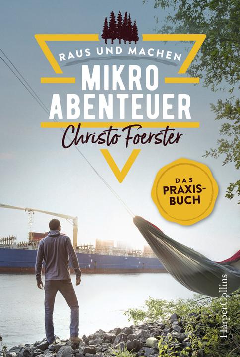 Produktbild Mikroabenteuer - Das Praxisbuch (Deutsch, Christo Foerster, 2020)
