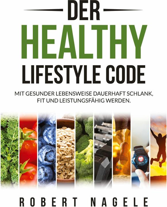 Image du produit Der Healthy Lifestyle Code (Allemand, Robert Nagele, 2022)