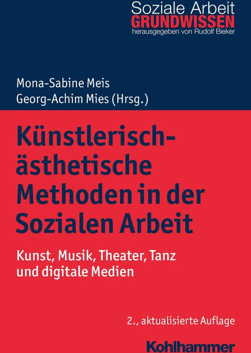 Produktbild Künstlerisch-ästhetische Methoden in der Sozialen Arbeit (Deutsch, Georg-Achim Mies, Mona-Sabine Meis, Hans Hermann Wickel, Theo Hartogh, Rudolf Bieker, Wolfgang Tiedt, Claudia Behrens, Bernward Hoffmann, 2018)
