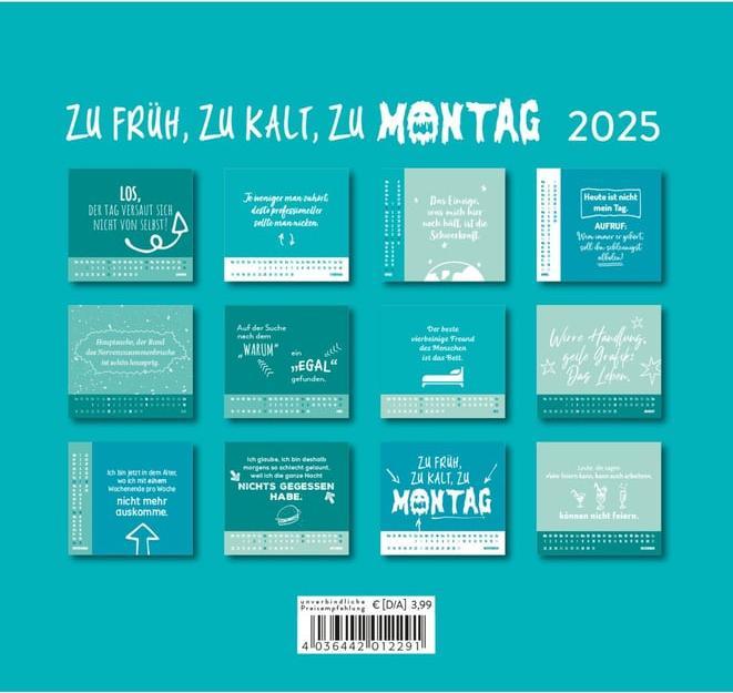 Produktbild Mini-Kalender 2025: Zu früh, zu kalt, zu Montag (Harter Einband, Deutsch)