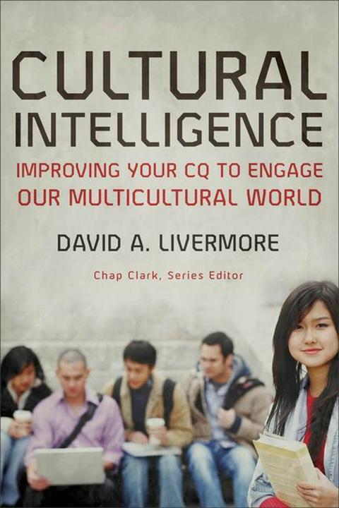 Image du produit Cultural Intelligence - Improving Your CQ to Engage Our Multicultural World (Anglais, David A. Livermore, Chap Clark, 2009)