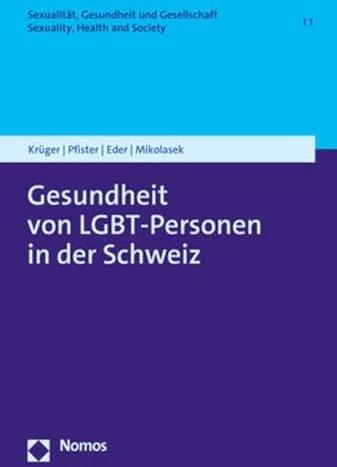 Produktbild Gesundheit von LGBT-Personen in der Schweiz (Deutsch, Andreas Pfister, Paula Krüger, Michael Mikolasek, Manuela Eder, 2023)