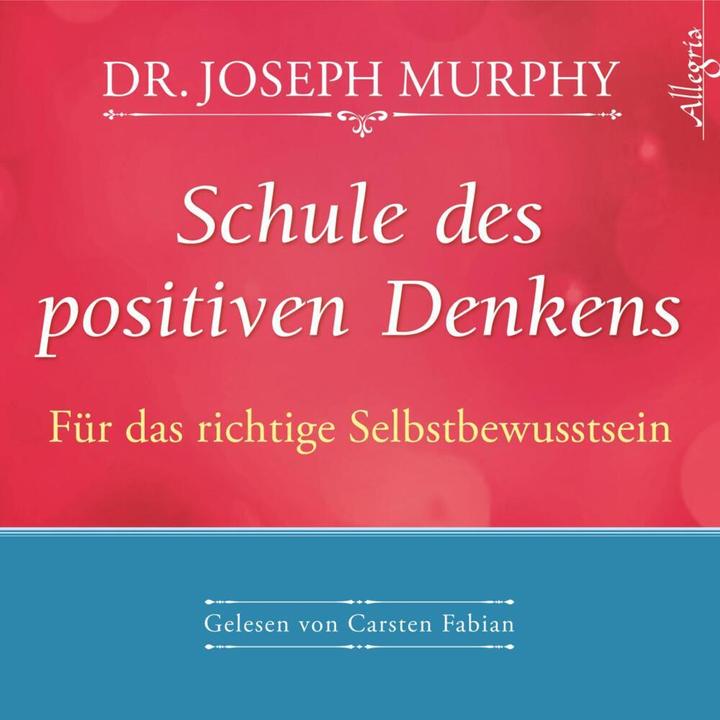Produktbild Schule des positiven Denkens Für das richtige Selbstbewusstsein (Carsten Fabian, Michael Nagula, Dr. Joseph Murphy, Deutsch)
