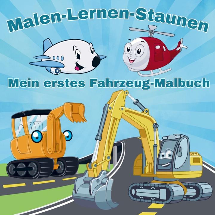 Produktbild Malen-Lernen-Staunen: Mein erstes Fahrzeug-Malbuch!