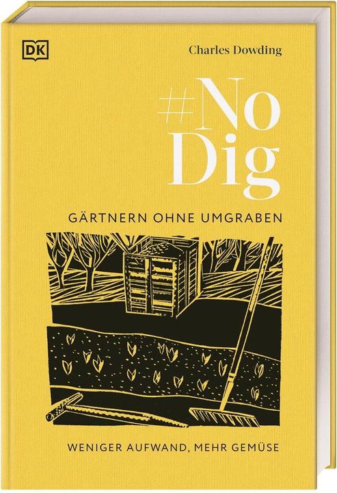 Image du produit No Dig - Gärtnern ohne Umgraben (Allemand, Jutta Langheineken, Charles Dowding, Éditeur DK, 2023)