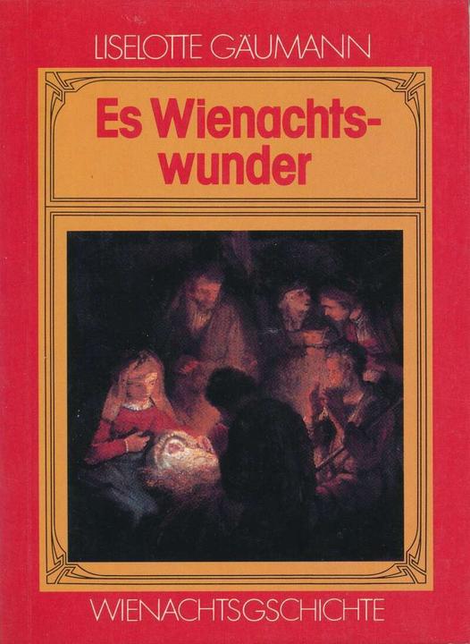 Es Wienachtswunder (German, Liselotte Gäumann, 1996)