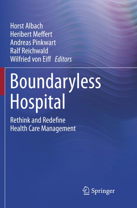 Produktbild Boundaryless Hospital (Horst Albach, Heribert Meffert, Wilfried Von Eiff, Ralf Reichwald, Andreas Pinkwart, 2018)