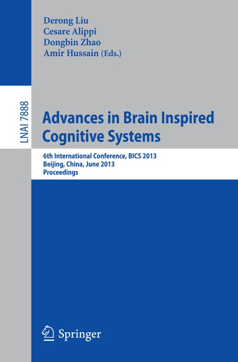 Advances in Brain Inspired Cognitive Systems (Amir Hussain, Cesare Alippi, Dongbin Zhao, Derong Liu, 2013)