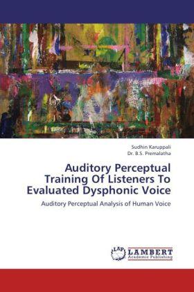 Image du produit Auditory Perceptual Training Of Listeners To Evaluated Dysphonic Voice (Allemand, Sudhin Karuppali, B. S. Premalatha, 2012)