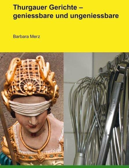 Produktbild Thurgauer Gerichte - geniessbare und ungeniessbare (Deutsch, Barbara Merz, 2008)