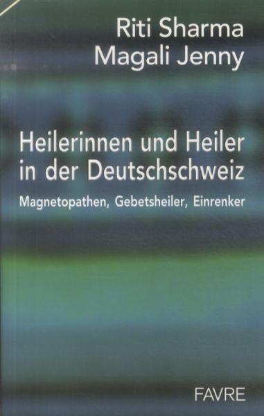 Produktbild Heilerinnen und Heiler aus der Deutschschweiz (Deutsch, Jenny Magali, Sharma Riti, 2009)