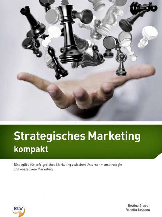 Produktbild Strategisches Marketing kompakt (Deutsch, Bettina Graber, Rosella Toscano, 2018)