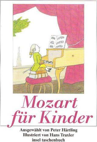 Immagine prodotto Mozart für Kinder (Tedesco, Wolfgang Amadeus Mozart, Hans Traxler, Peter Härtling, 2007)