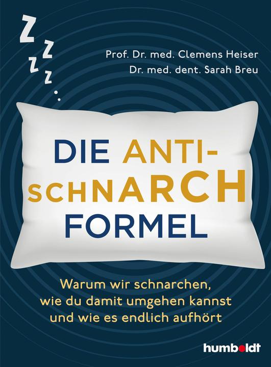 Die Anti-Schnarch-Formel (Deutsch, Prof. Dr. med. Clemens Heiser, Dr. med. dent. Sarah Breu, 2024)
