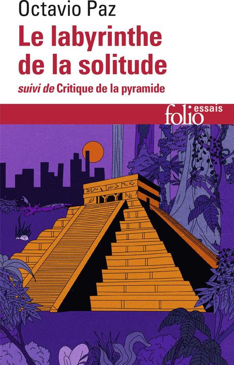 Actual product image Le labyrinthe de la solitude. Suivi de Critique de la pyramide (French, Paz Octavio, 2022)