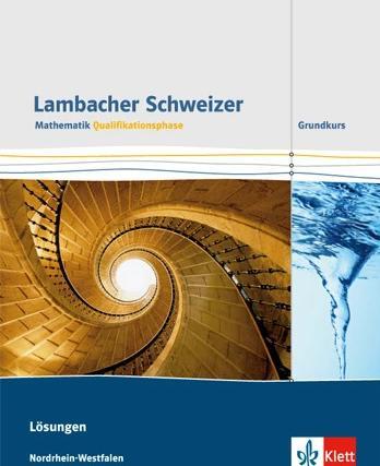 Actual product image Lambacher Schweizer. Qualifikationsphase. Lösungen Grundkurs. Nordrhein-Westfalen (German, 2015)