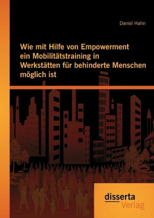 Actual product image How empowerment can be used to provide mobility training in workshops for people with disabilities (German, Daniel Cock, 2015)