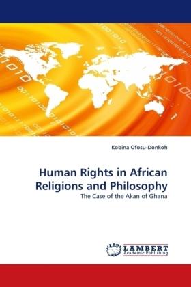 Immagine prodotto Human Rights in African Religions and Philosophy (Kobina Ofosu-Donkoh, 2010)