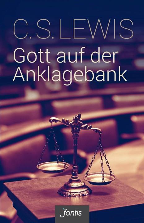 Gott auf der Anklagebank (Deutsch, Clive Staples Lewis, 2018)