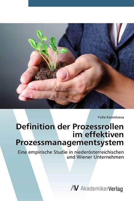 Actual product image Definition der Prozessrollen im effektiven Prozessmanagementsystem (German, Yulia Kasimtseva, 2015)