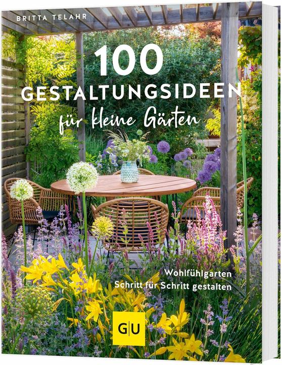 Produktbild 100 Gestaltungsideen für kleine Gärten (Deutsch, Britta Telahr, 2025)