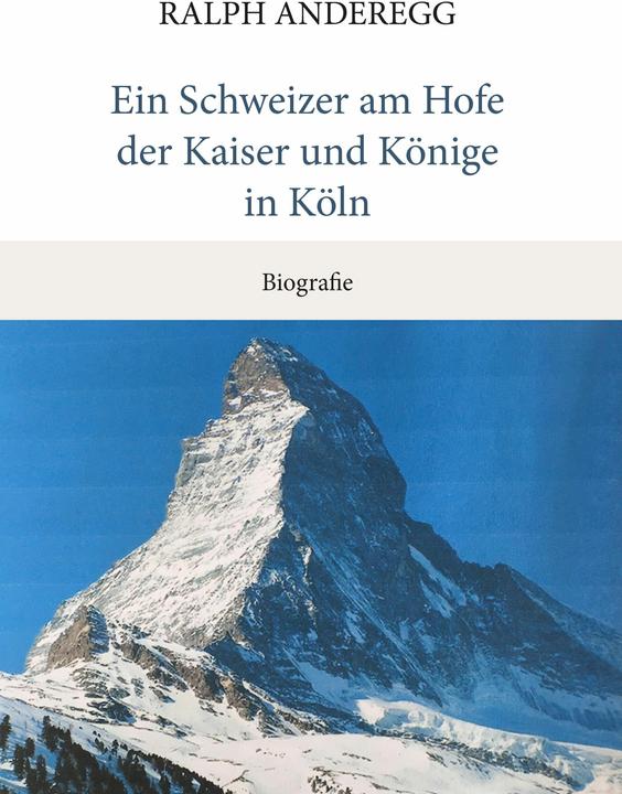 Actual product image Ein Schweizer am Hofe der Kaiser und Könige in Köln (German, Ralph Anderegg, 2023)