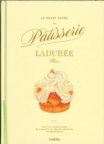Actual product image Le petit livre de pâtisserie Ladurée, Paris (French, Alvarez Julien, 2024)