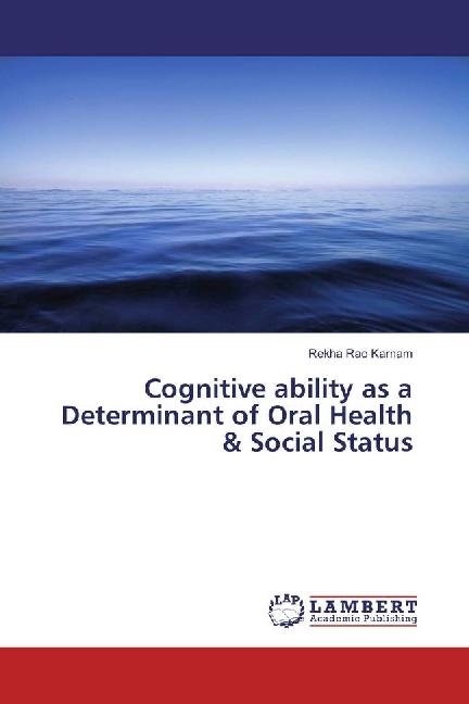 Produktbild Cognitive ability as a Determinant of Oral Health & Social Status (Deutsch, Rekha Rao Karnam, 2017)