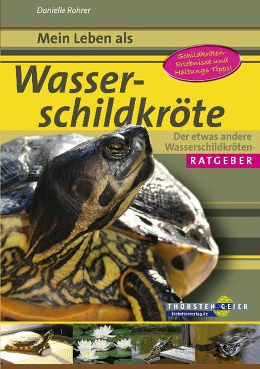 Mein Leben als Wasserschildkröte (Deutsch, Danielle Rohrer, Jeff Stuart, 2010)