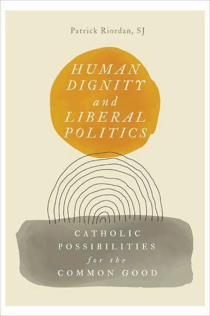 Produktbild Human Dignity and Liberal Politics (Englisch, Patrick Riordan, 2023)
