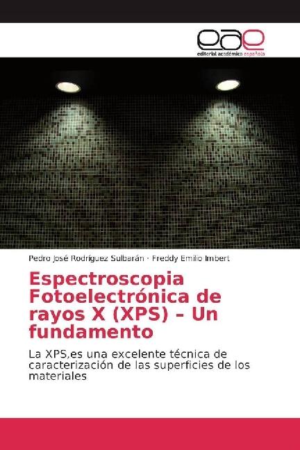 Actual product image Espectroscopia Fotoelectrónica de rayos X (XPS) - Un fundamento (Pedro José Rodríguez Sulbarán, Freddy Emilio Imbert, 2017)