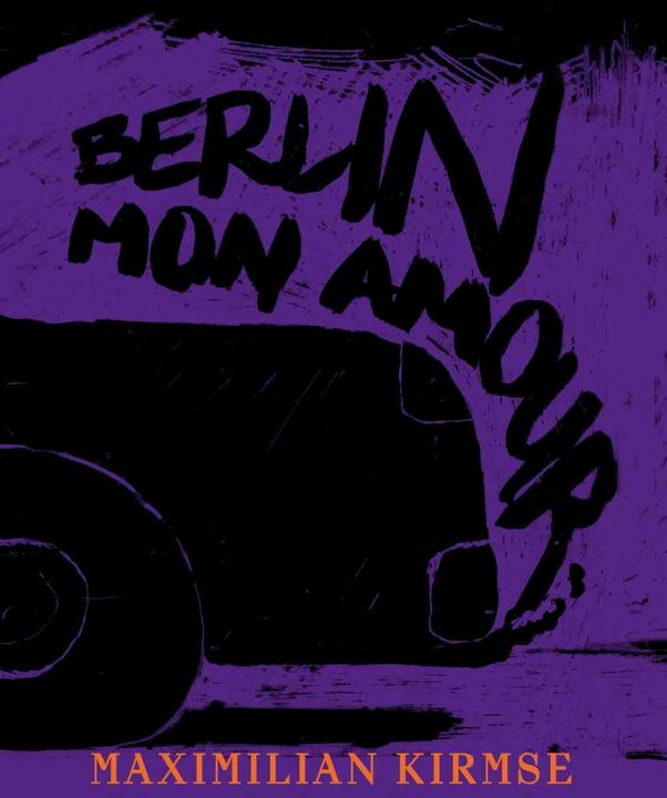 Image du produit Maximilian Kirmse. Berlin - Mon Amour (Allemand, Anglais, Michael Hering, Marina Caron, 2024)